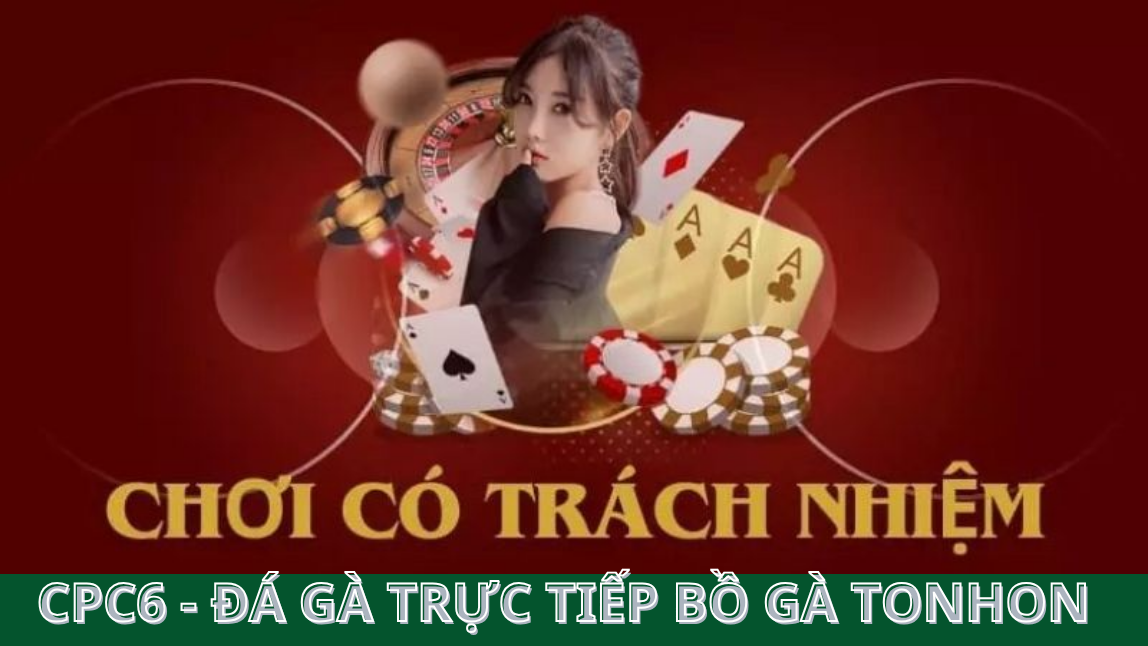 Tìm hiểu về chính sách chơi có trách nhiệm tại nhà cái CPC6